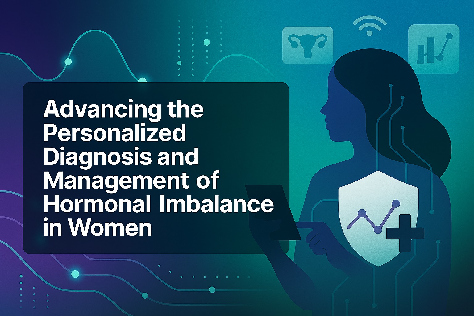 Digital Health Platforms, Wearables, and AI-Powered Apps: Advancing the Personalized Diagnosis and Management of Hormonal Imbalance in Women