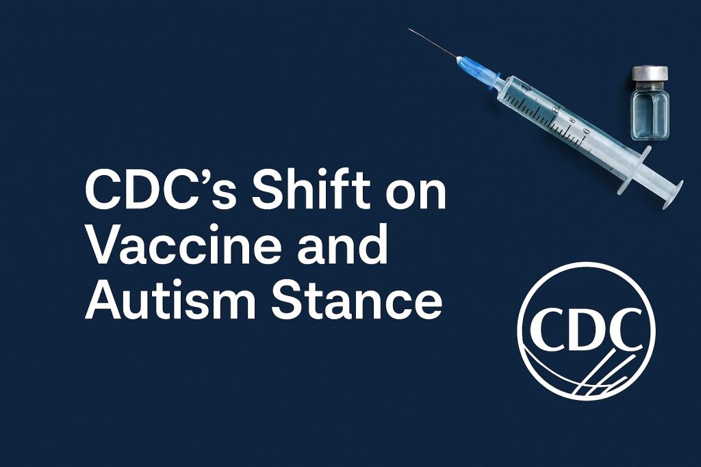 CDC’s Shift on Vaccine and Autism Stance Nov 2025