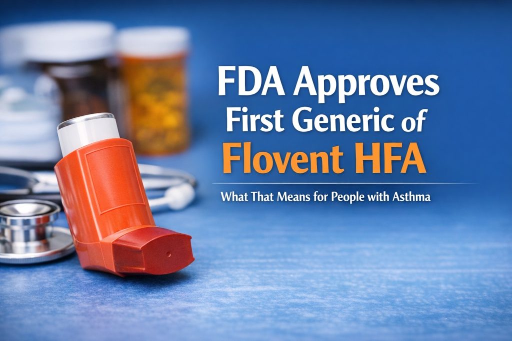 FDA approves first generic of Flovent HFA: what this means for people with asthma