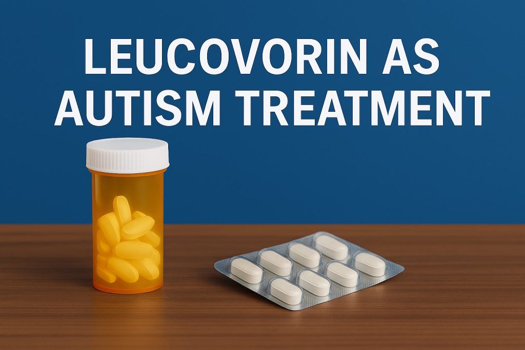 Leucovorin as Autism treatment and the sudden rush: what the science actually says