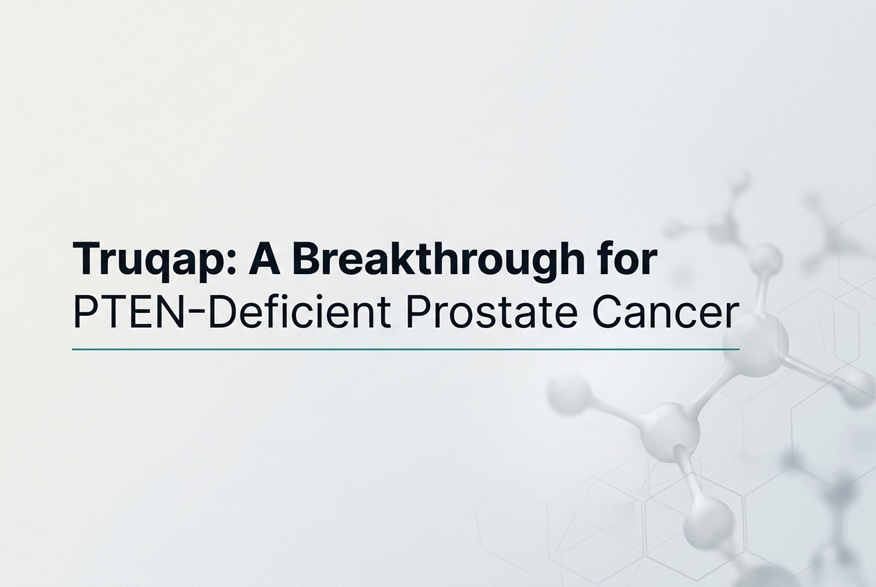 Header image displaying the headline Truqap: A Breakthrough for PTEN‑Deficient Prostate Cancer on a soft, clinical minimalist background with subtle molecular shapes positioned away from the text.